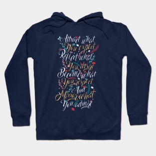 Attract what you expect, reflect what you desire! Hoodie